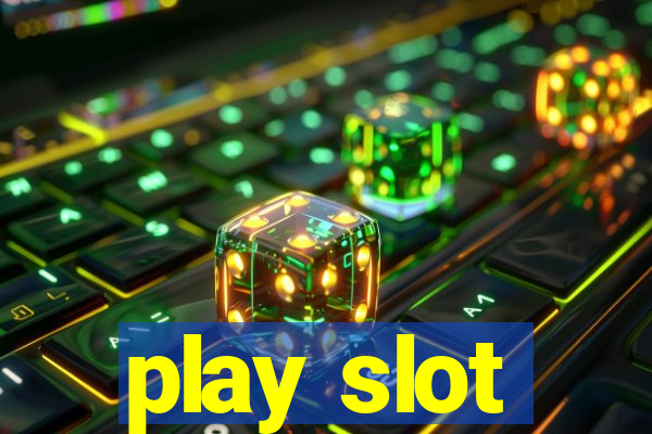 play slot