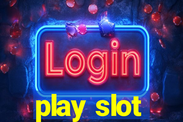 play slot