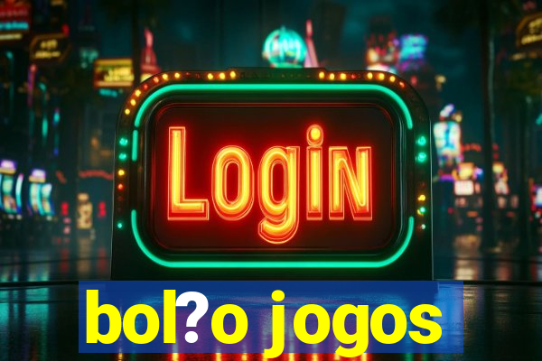 bol?o jogos