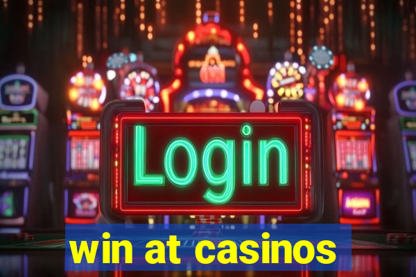 win at casinos