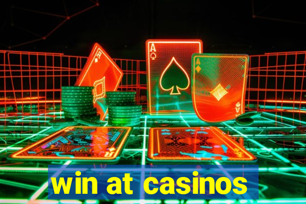 win at casinos