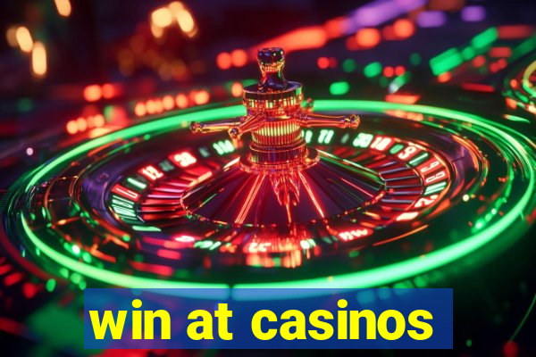 win at casinos