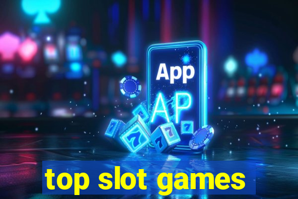 top slot games