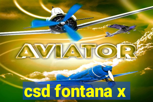 csd fontana x