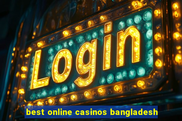 best online casinos bangladesh