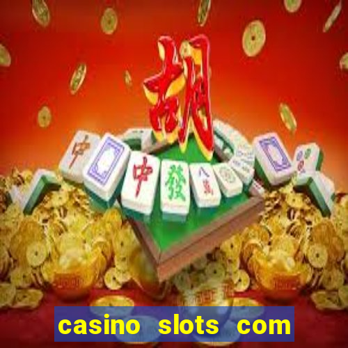 casino slots com bonus de cadastro