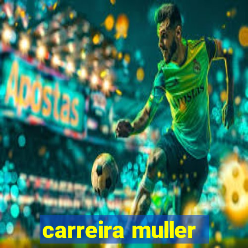 carreira muller