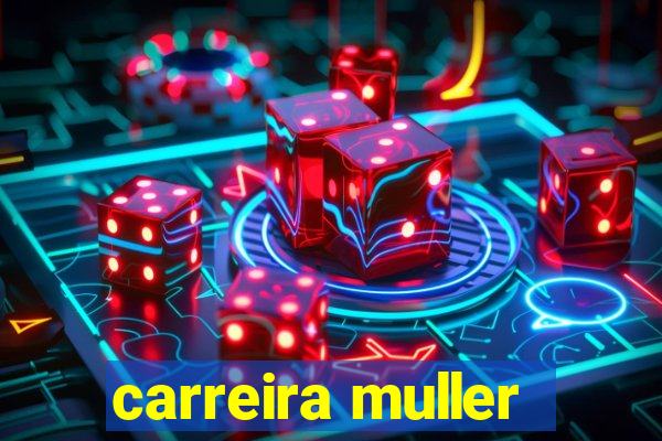 carreira muller