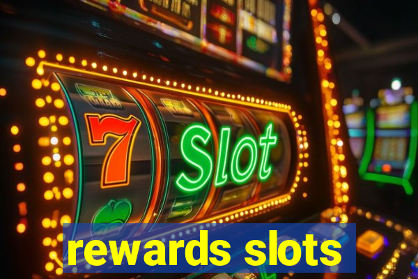 rewards slots