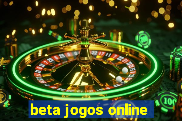 beta jogos online