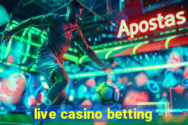 live casino betting