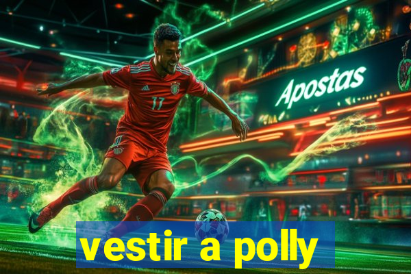 vestir a polly