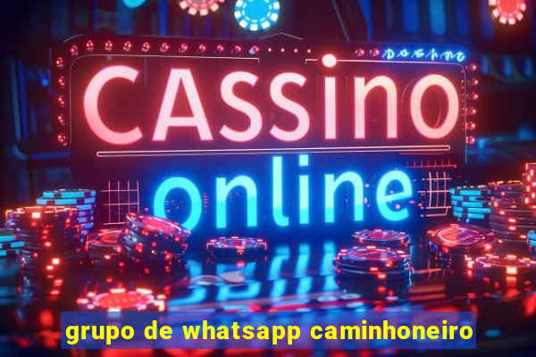 grupo de whatsapp caminhoneiro