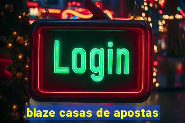 blaze casas de apostas