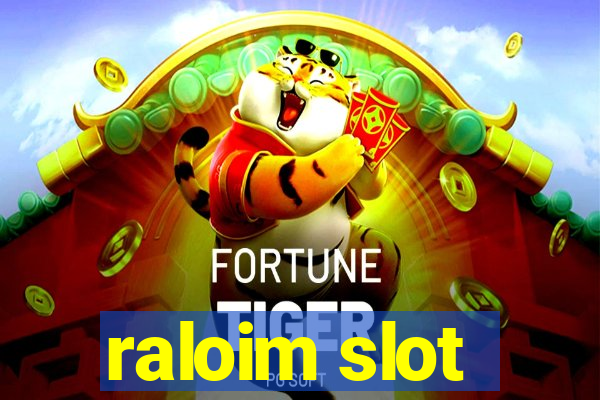 raloim slot