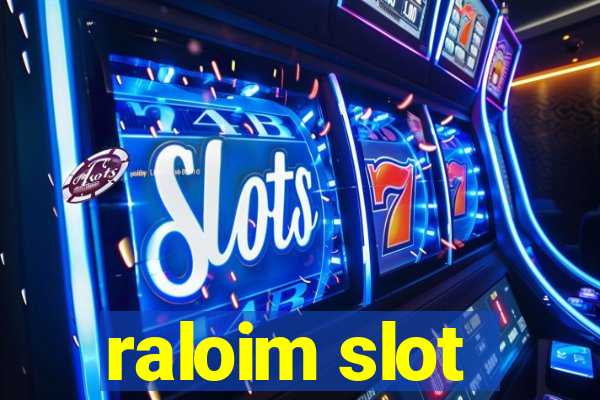 raloim slot