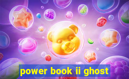 power book ii ghost