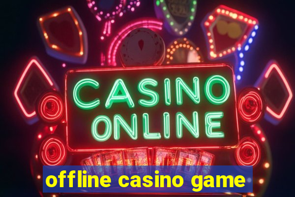 offline casino game