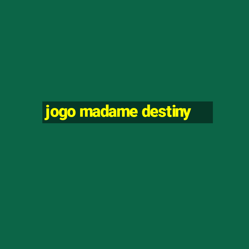 jogo madame destiny