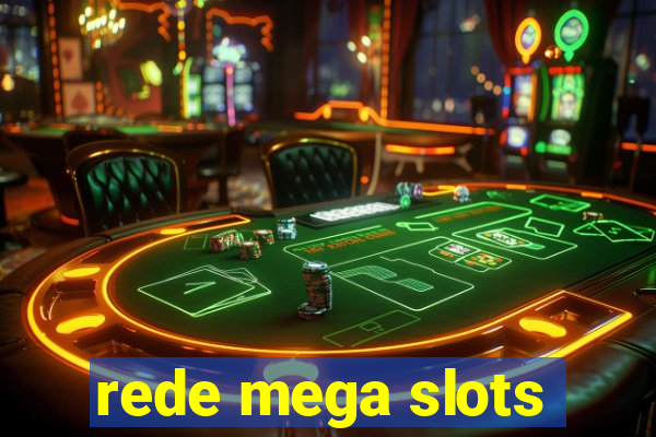 rede mega slots