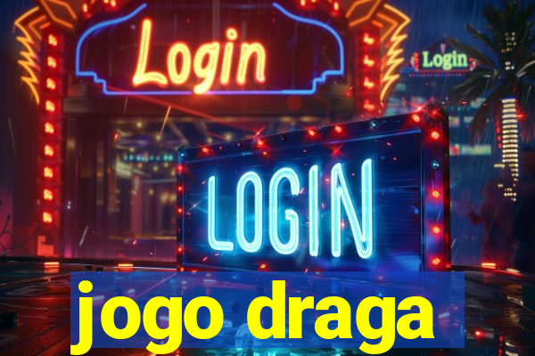 jogo draga