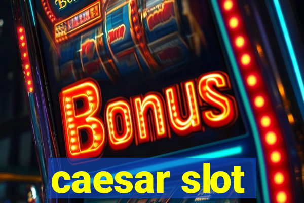 caesar slot