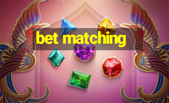 bet matching