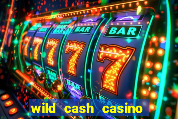 wild cash casino slots paga de verdade