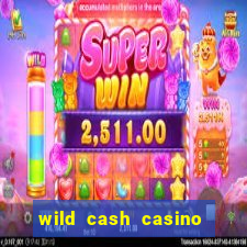 wild cash casino slots paga de verdade