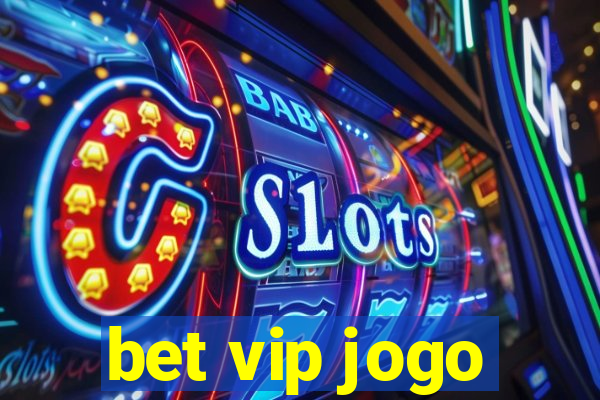 bet vip jogo