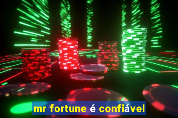 mr fortune é confiável