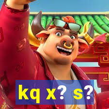 kq x? s?