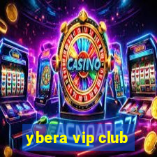 ybera vip club