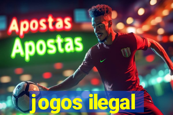 jogos ilegal