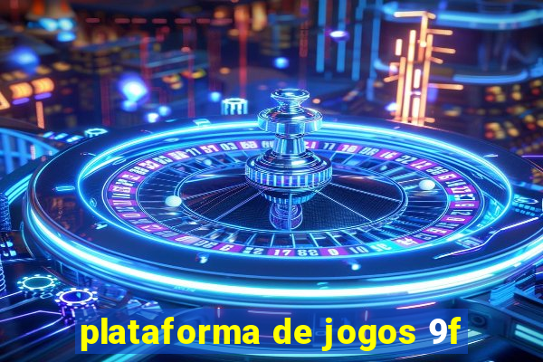 plataforma de jogos 9f