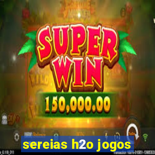 sereias h2o jogos