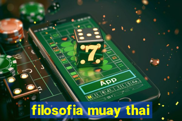 filosofia muay thai