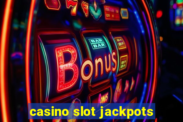 casino slot jackpots