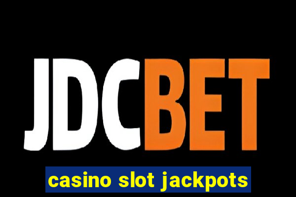 casino slot jackpots