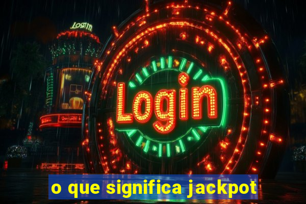 o que significa jackpot