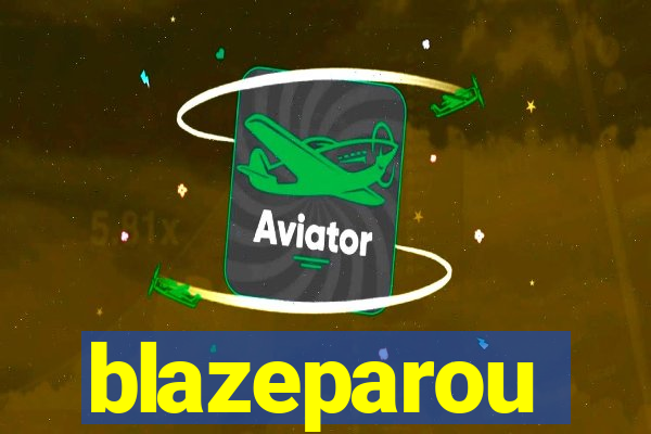 blazeparou