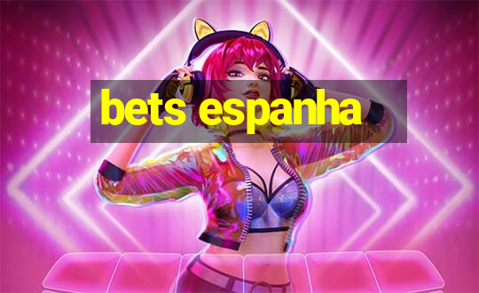 bets espanha