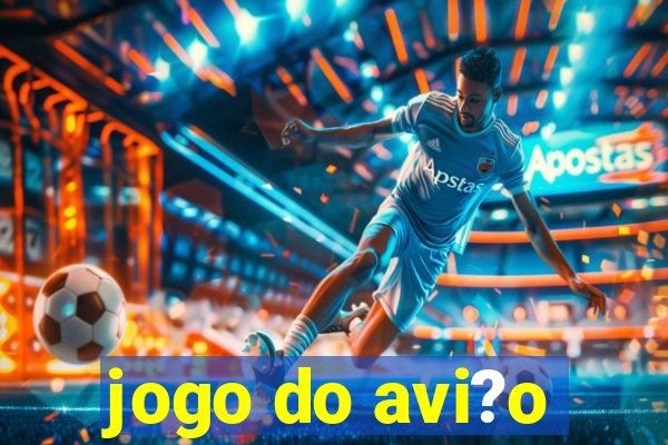 jogo do avi?o