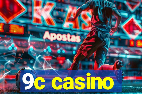 9c casino