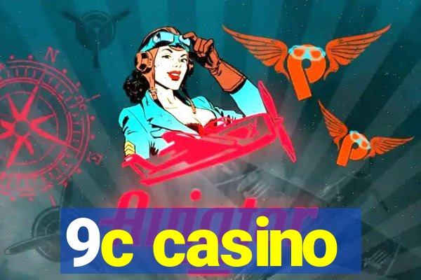 9c casino