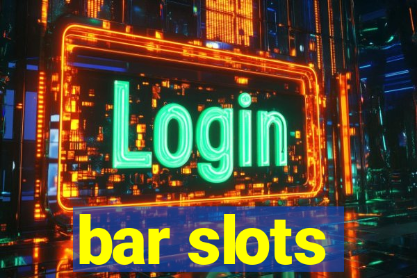 bar slots