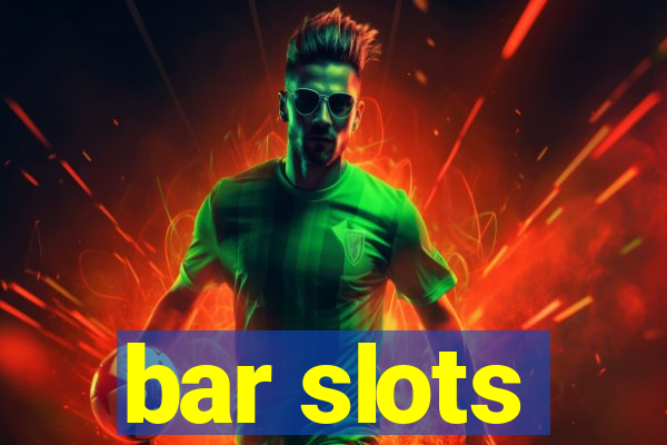 bar slots