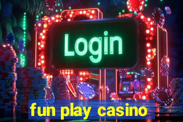 fun play casino