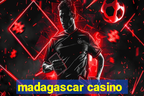 madagascar casino