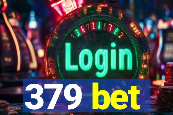 379 bet